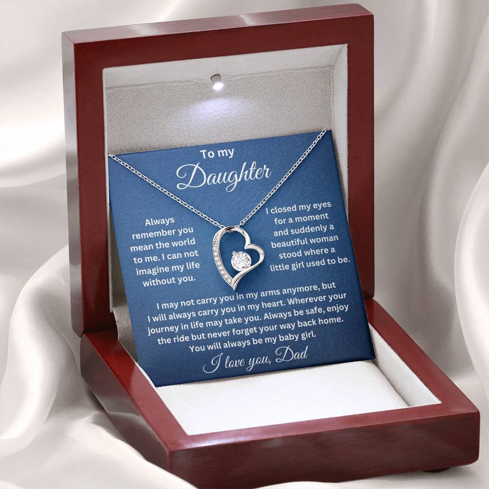 To My Daughter-Always remember you mean the world to me. Endless Love Necklace.