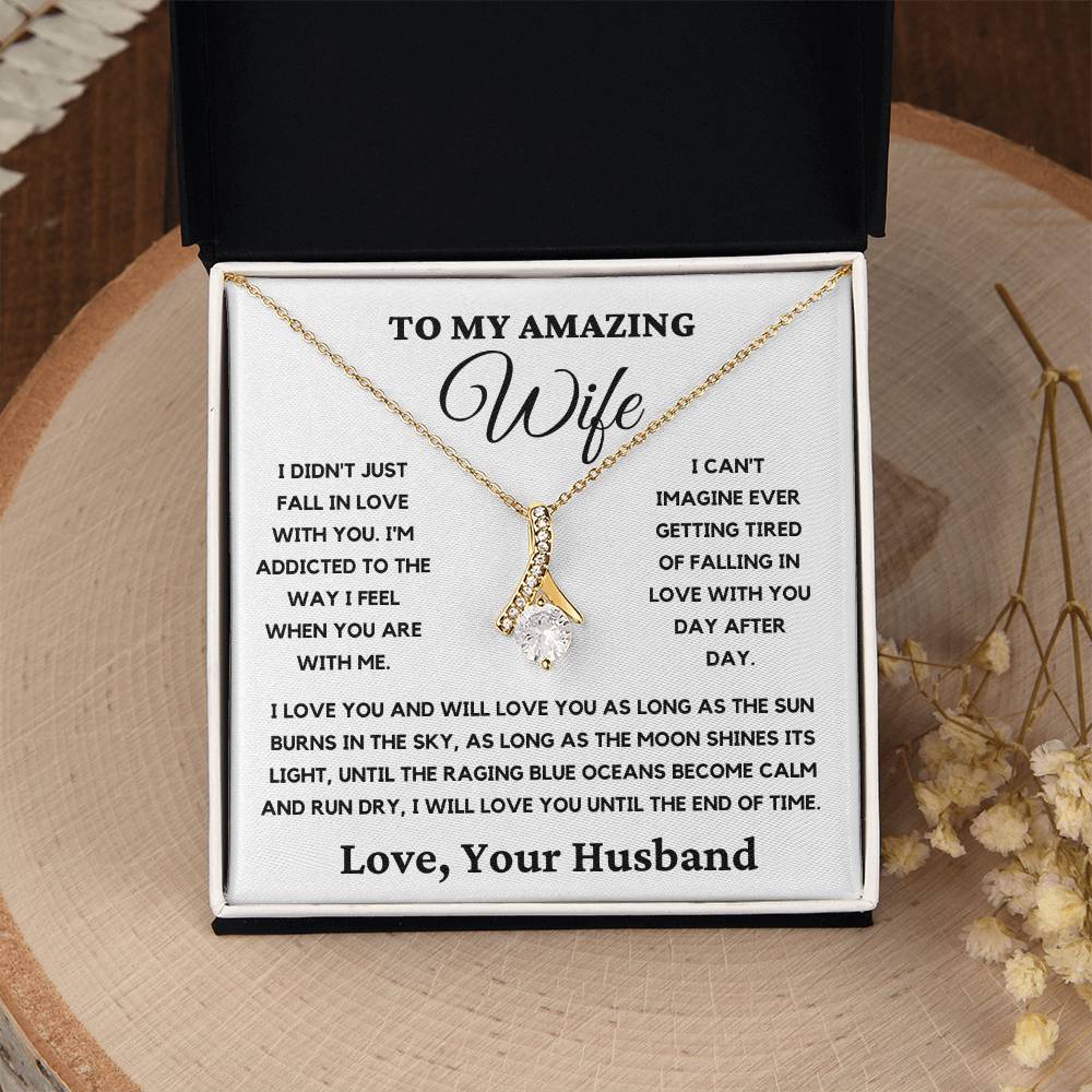 To My Amazing Wife-I Will Love You Until The End Of Time. Alluring Beauty Necklace.