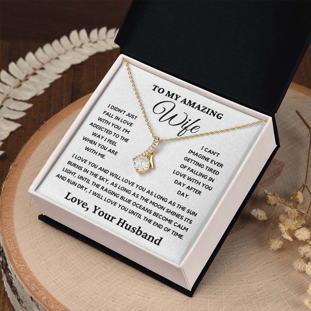 To My Amazing Wife-I Will Love You Until The End Of Time. Alluring Beauty Necklace.