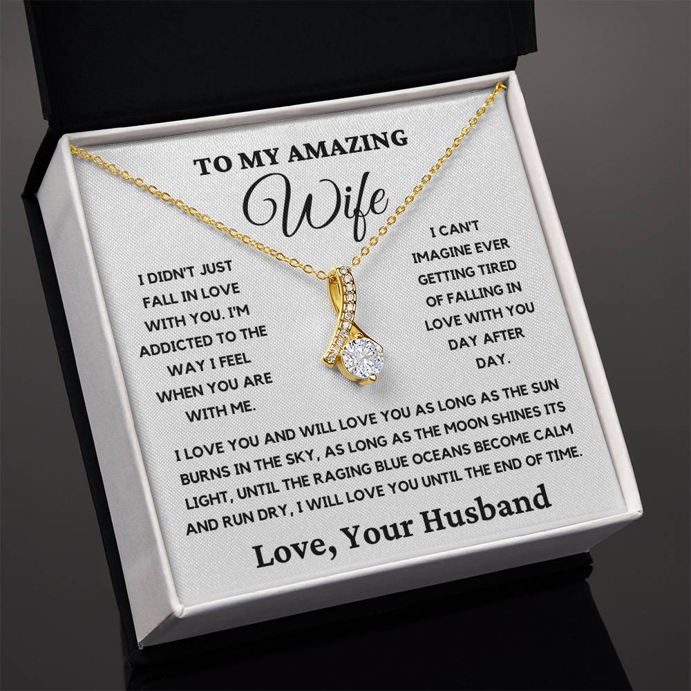 To My Amazing Wife-I Will Love You Until The End Of Time. Alluring Beauty Necklace.