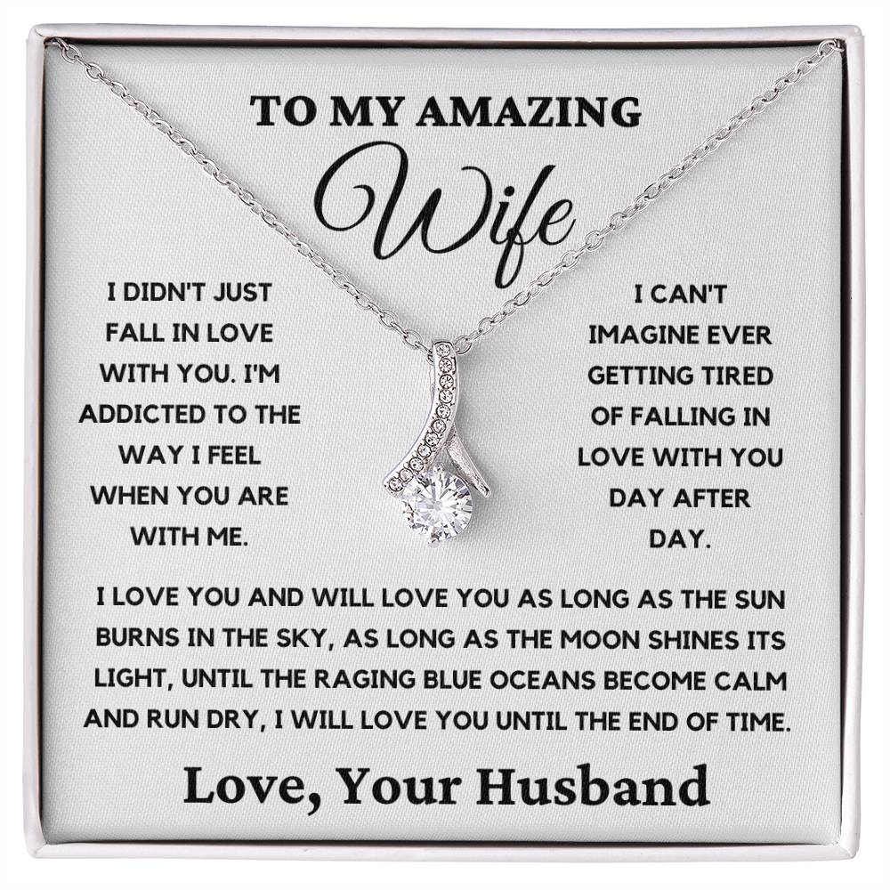 To My Amazing Wife-I Will Love You Until The End Of Time. Alluring Beauty Necklace.