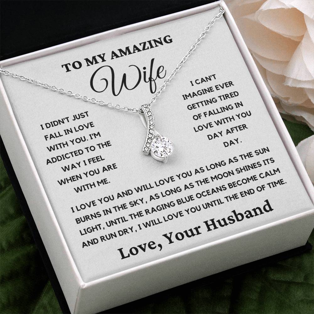 To My Amazing Wife-I Will Love You Until The End Of Time. Alluring Beauty Necklace.