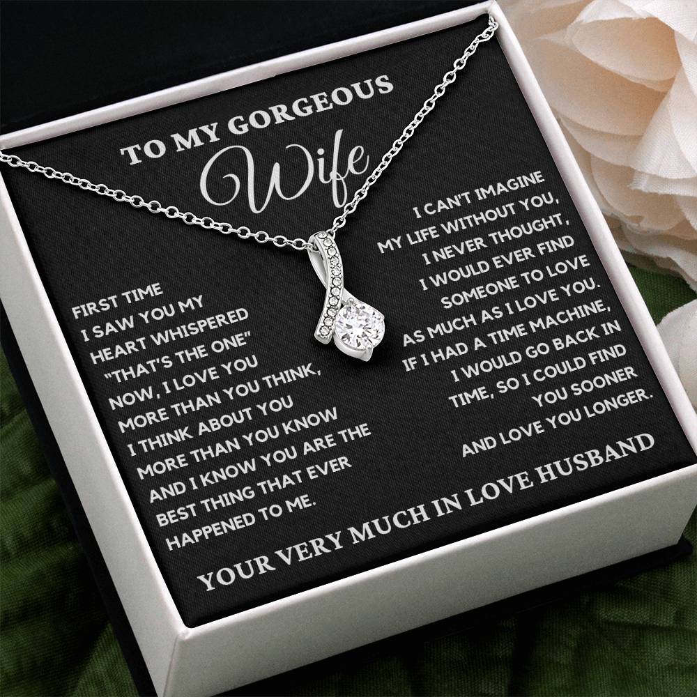 To My Gorgeous Wife - I Can't Imagine My Life Without You. Alluring Beauty Necklace.