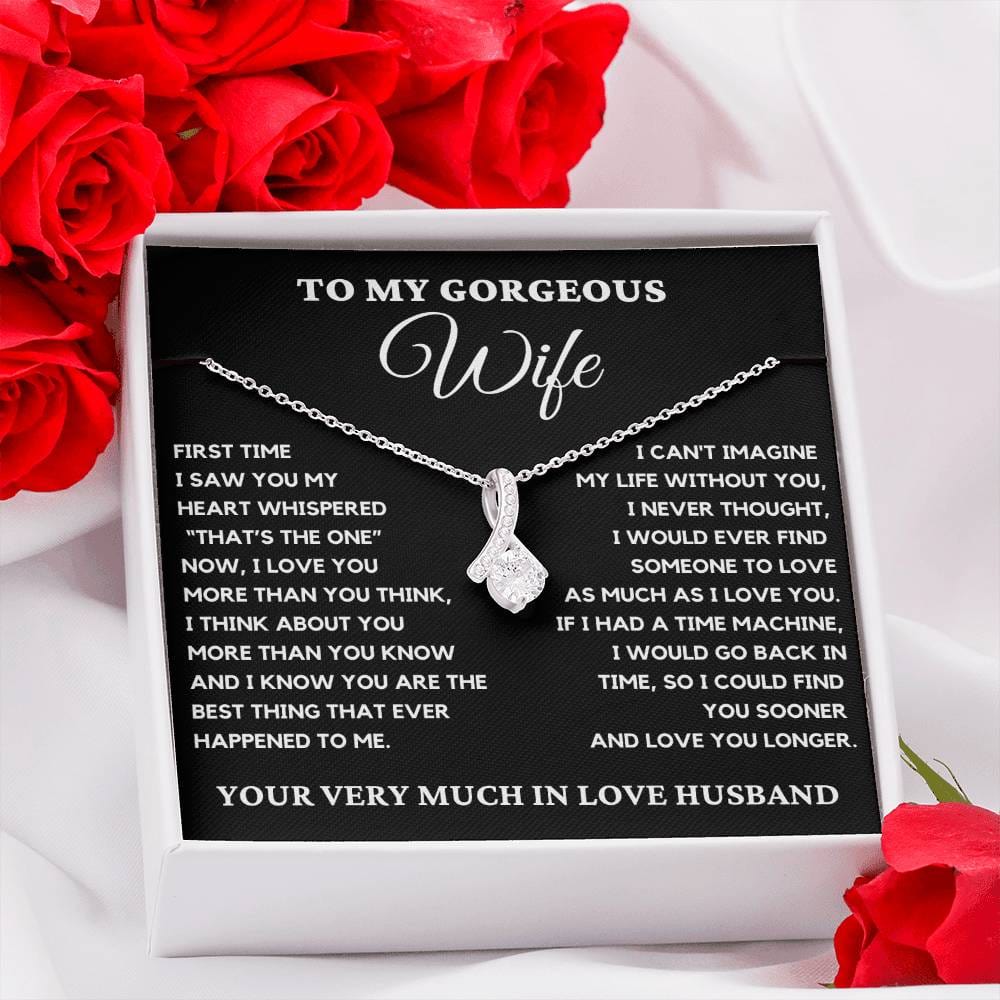 To My Gorgeous Wife - I Can't Imagine My Life Without You. Alluring Beauty Necklace.