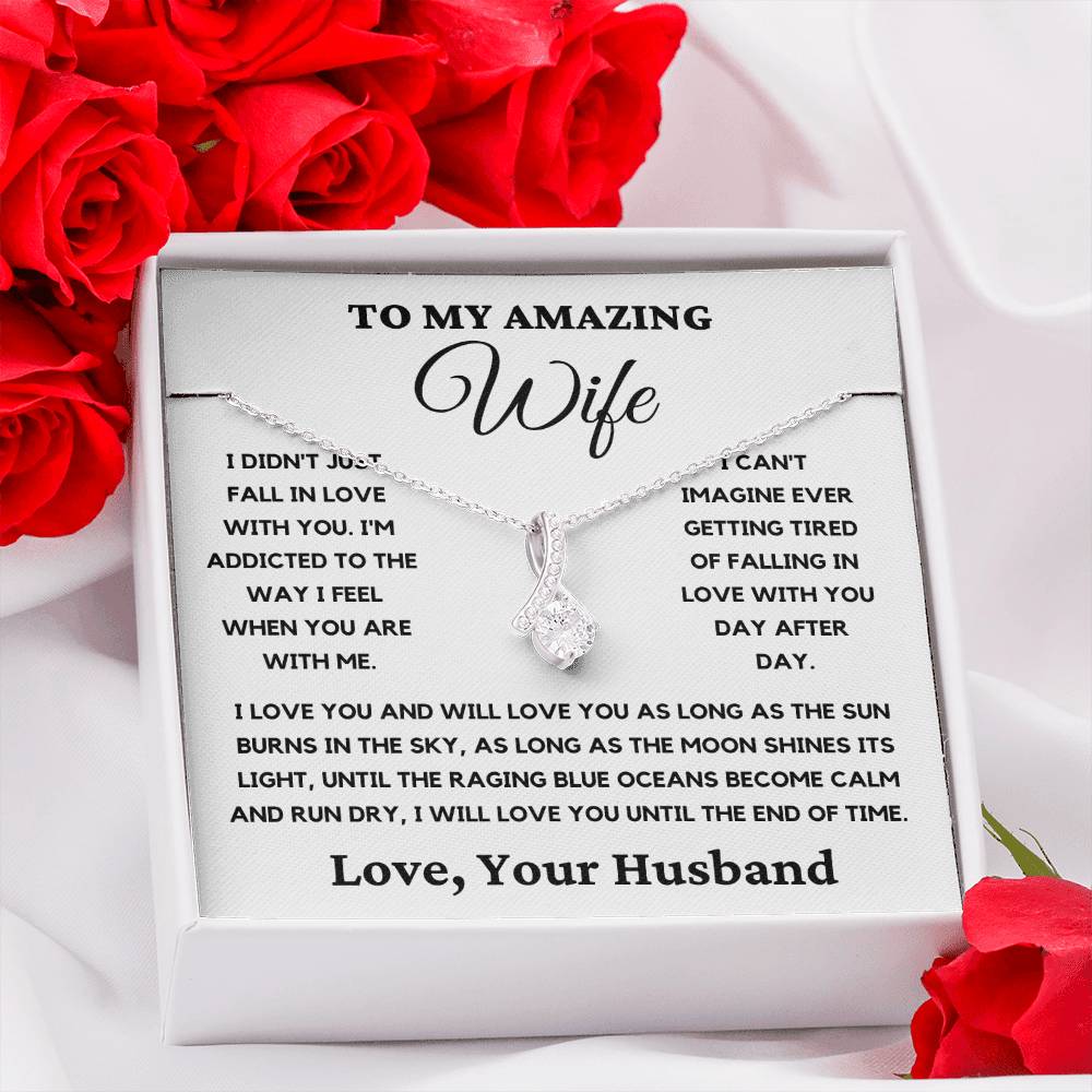 To My Amazing Wife-I Will Love You Until The End Of Time. Alluring Beauty Necklace.