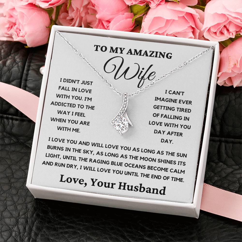 To My Amazing Wife-I Will Love You Until The End Of Time. Alluring Beauty Necklace.