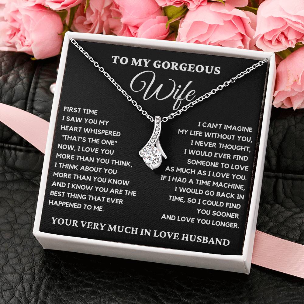 To My Gorgeous Wife - I Can't Imagine My Life Without You. Alluring Beauty Necklace.