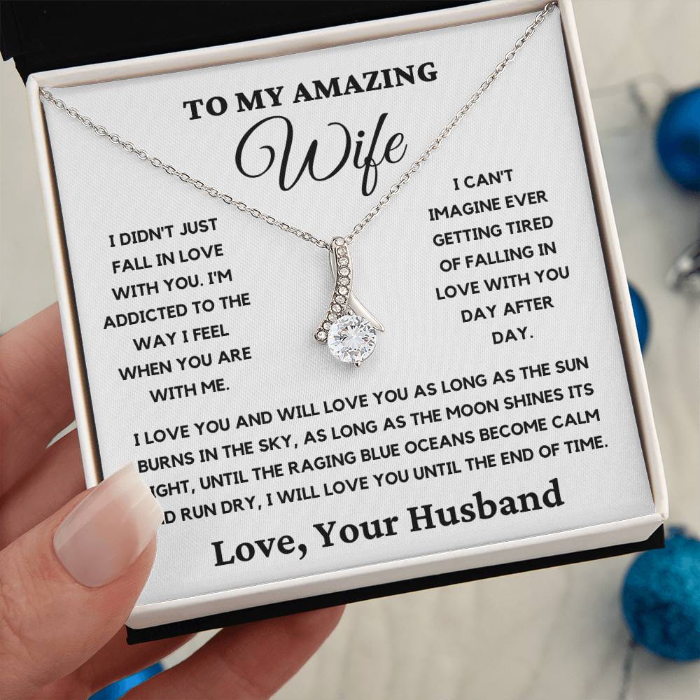 To My Amazing Wife-I Will Love You Until The End Of Time. Alluring Beauty Necklace.