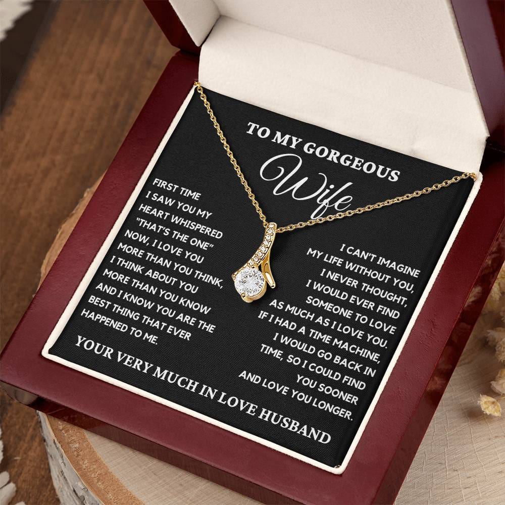 To My Gorgeous Wife - I Can't Imagine My Life Without You. Alluring Beauty Necklace.