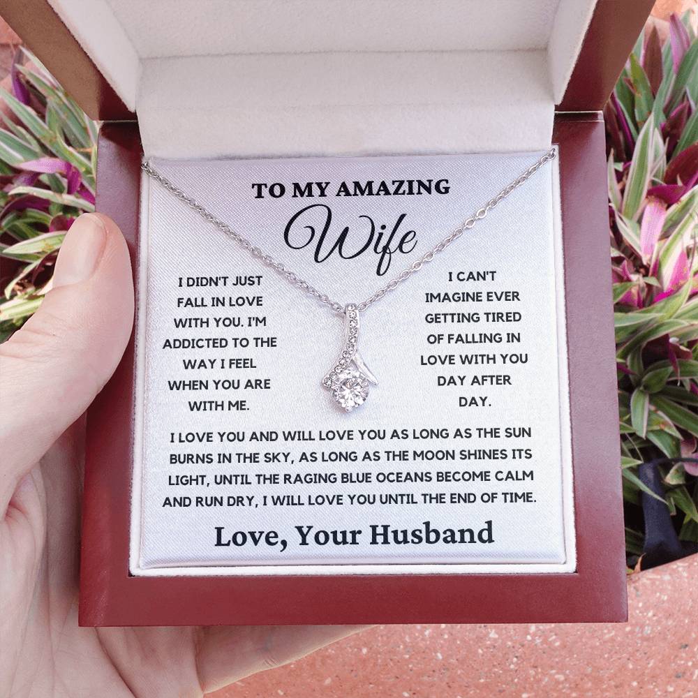 To My Amazing Wife-I Will Love You Until The End Of Time. Alluring Beauty Necklace.