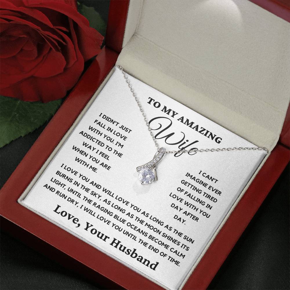 To My Amazing Wife-I Will Love You Until The End Of Time. Alluring Beauty Necklace.