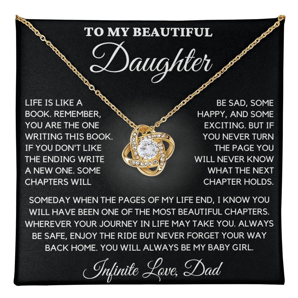 To My Beautiful Daughter- Life is like a Book Remember You are the One Writing This Book.