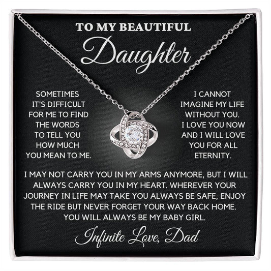 To My Daughter-I Love You Now and I Will Love You For All Eternity.