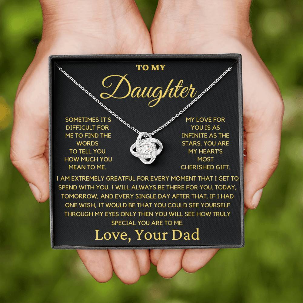 To My Daughter-You Are My Hearts Most Cherished Gift- Love Dad