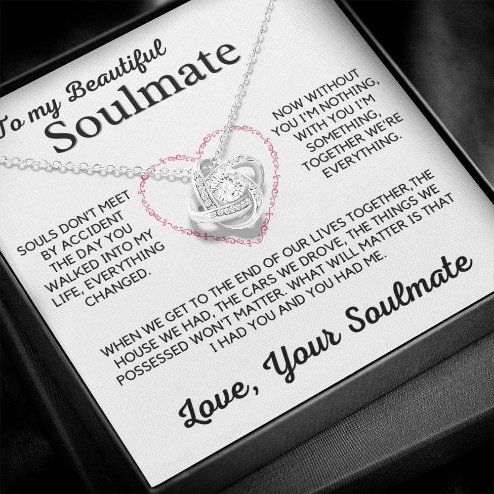 To My Beautiful Soulmate-Without You I'm Nothing, With You I'm Something, Together We're Everything.