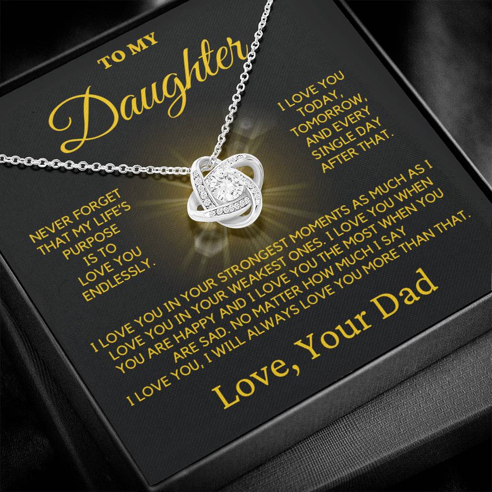 To My Daughter-My Life's Purpose Is To Love Your Endlessly.