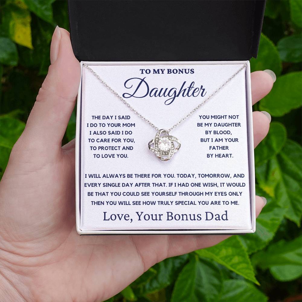 To My Bonus Daughter-You Might Not Be My Daughter By Blood, But I Am Your Father By Heart.