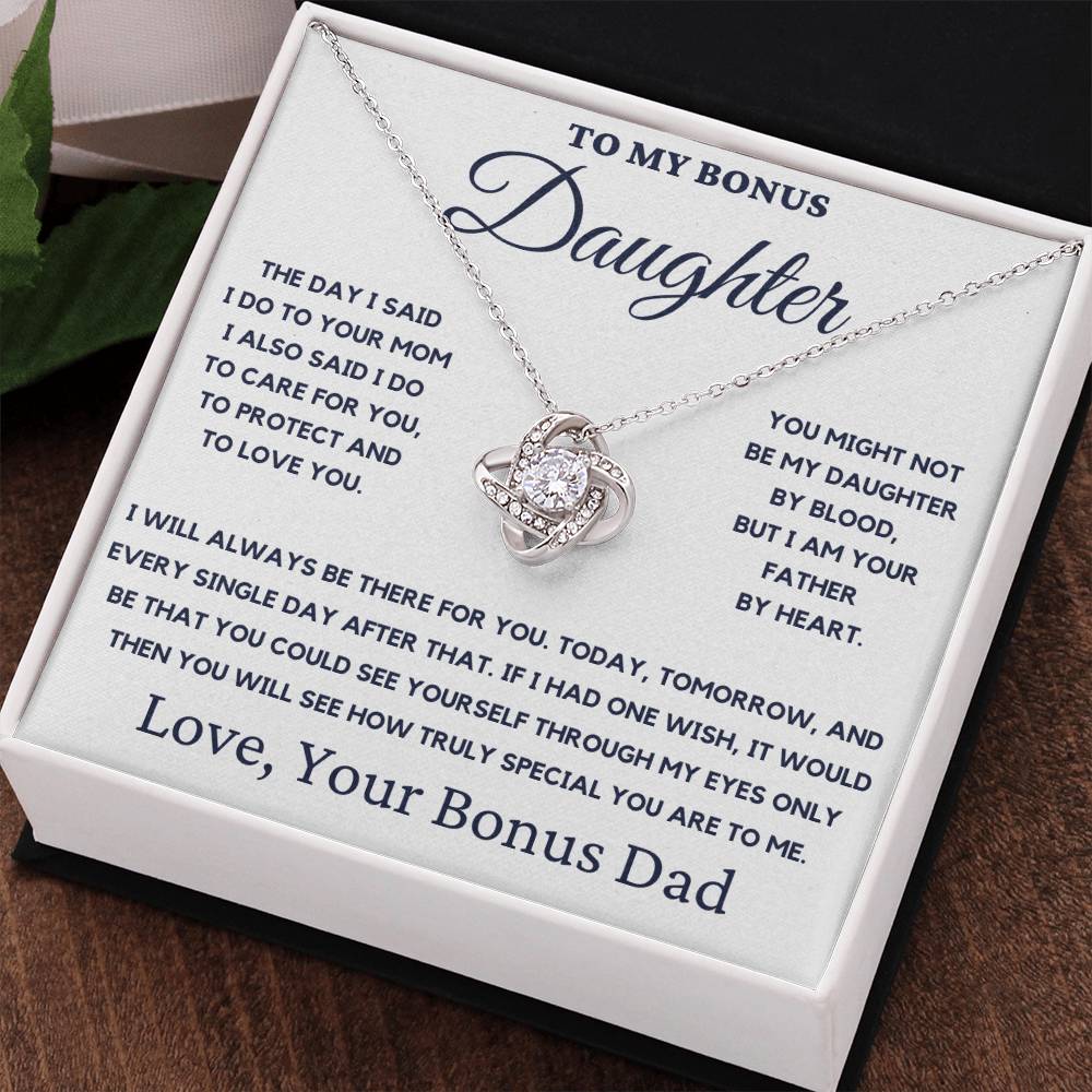 To My Bonus Daughter-You Might Not Be My Daughter By Blood, But I Am Your Father By Heart.