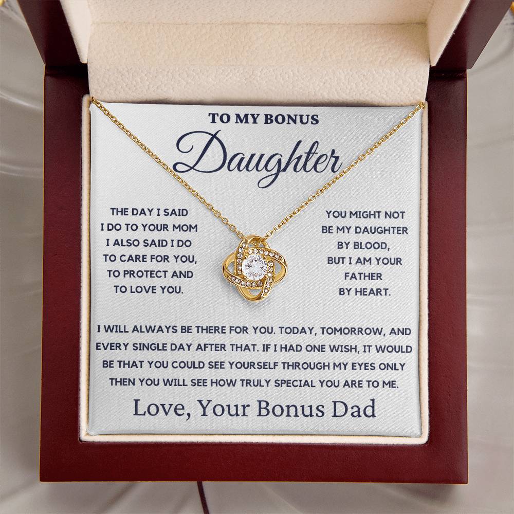 To My Bonus Daughter-You Might Not Be My Daughter By Blood, But I Am Your Father By Heart.