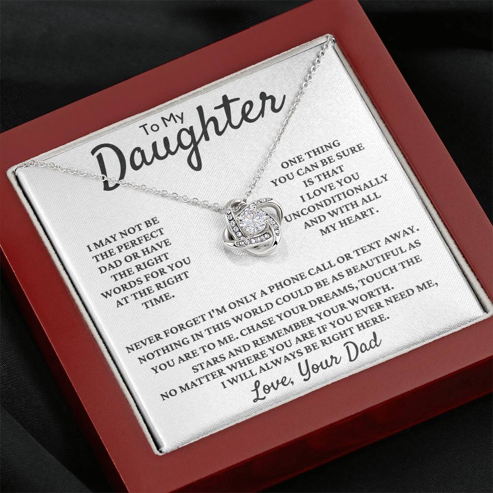 To My Daughter-One Thing You Can Be Sure is That I Love You Unconditionally and With All My Heart.