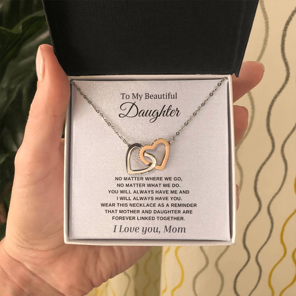 To My Beautiful Daughter Wear this Necklace As a Reminder We are Forever Linked Together.