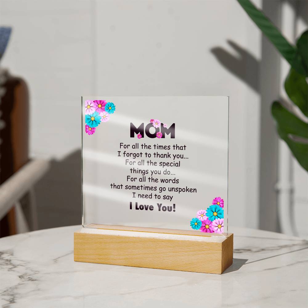 Mom For All the Times LED  Acrylic Square Plaque