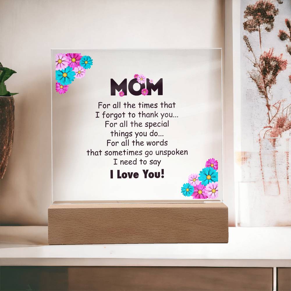 Mom For All the Times LED  Acrylic Square Plaque