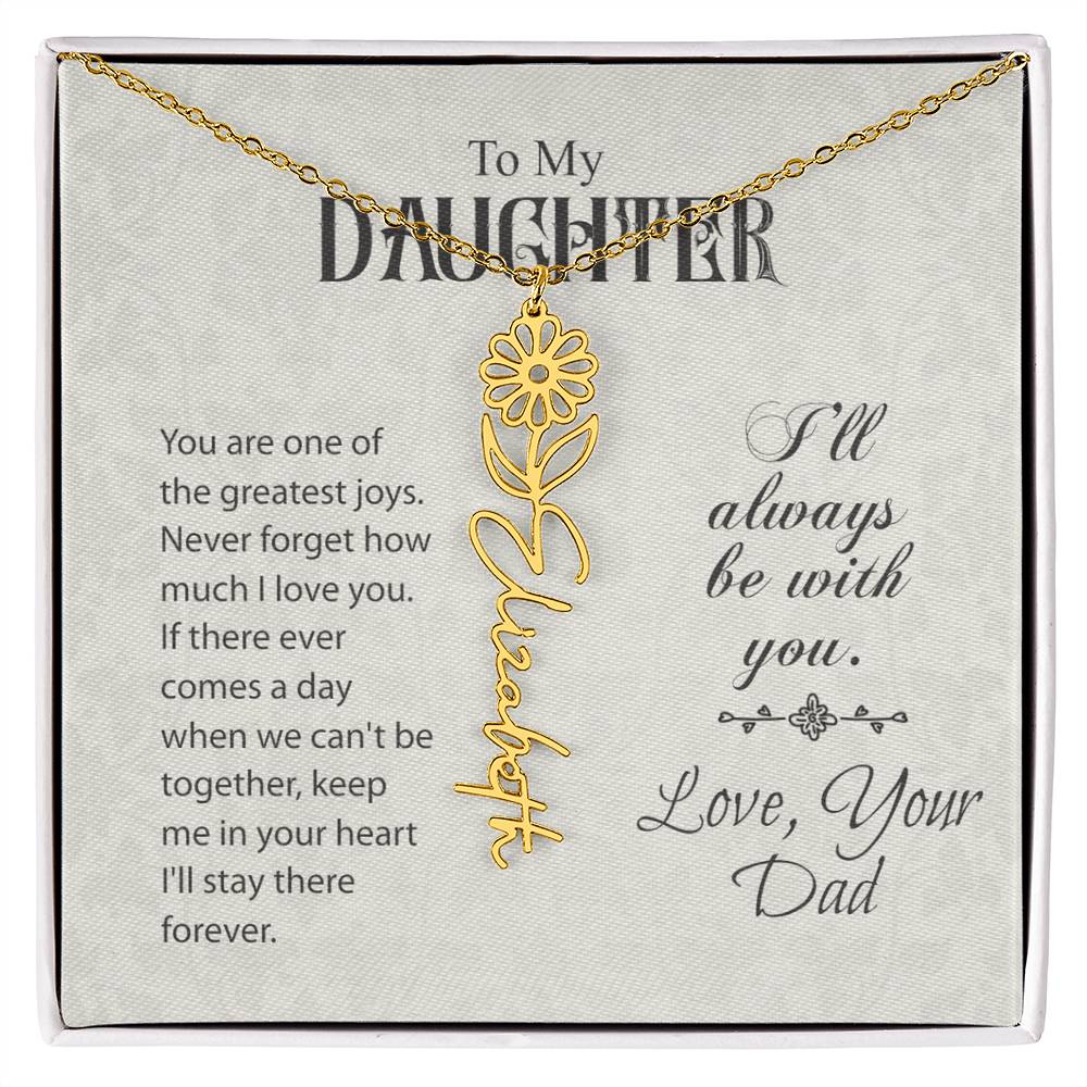 To My Daughter-Flower Name Necklace-From Dad- Custom Made For Her