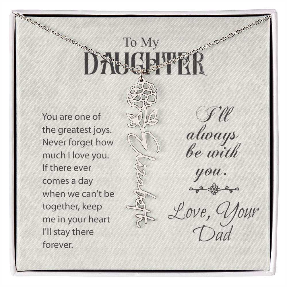 To My Daughter-Flower Name Necklace-From Dad- Custom Made For Her