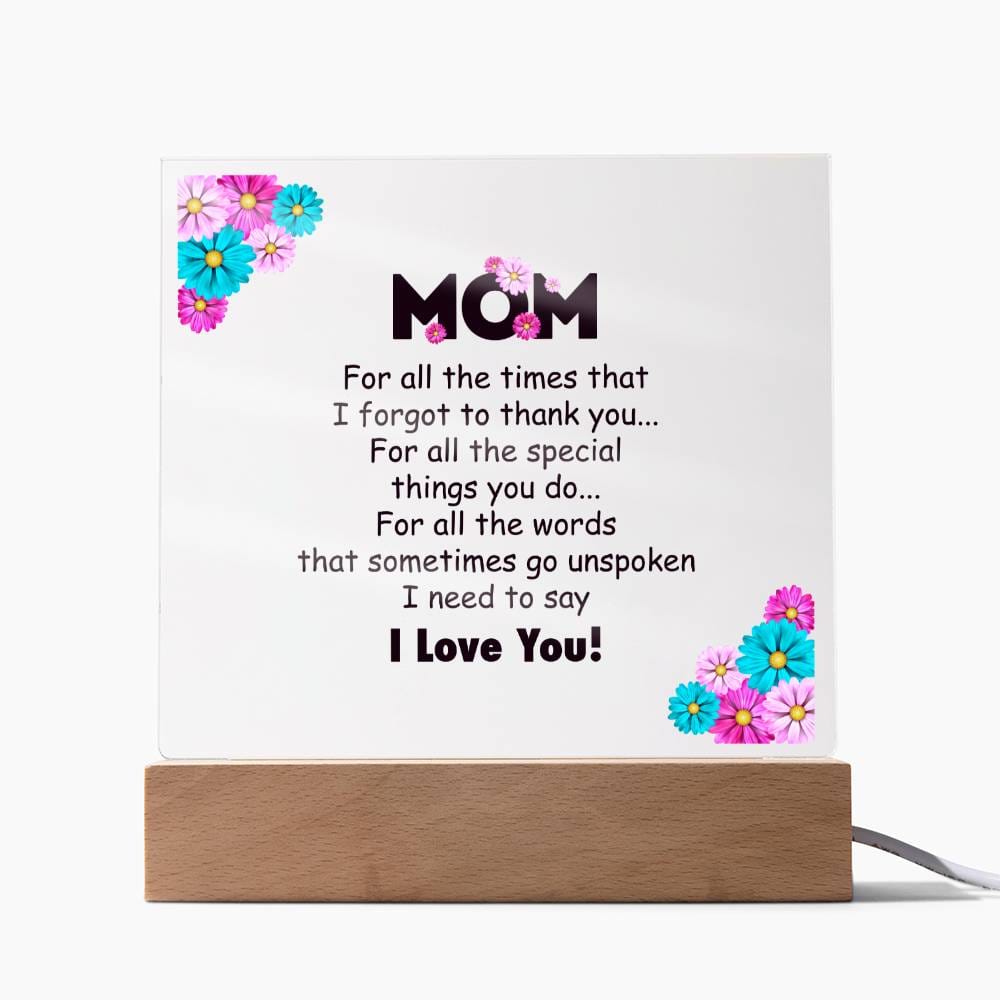 Mom For All the Times LED  Acrylic Square Plaque