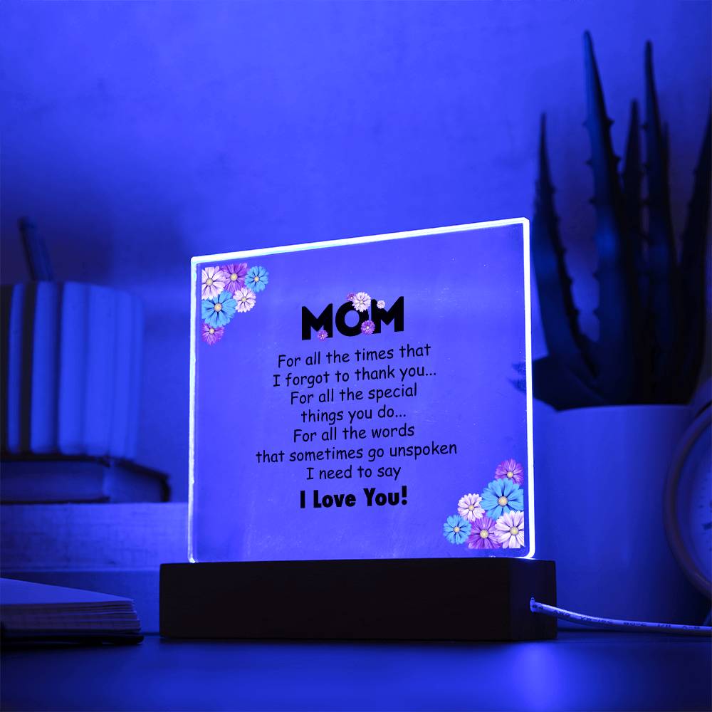 Mom For All the Times LED  Acrylic Square Plaque