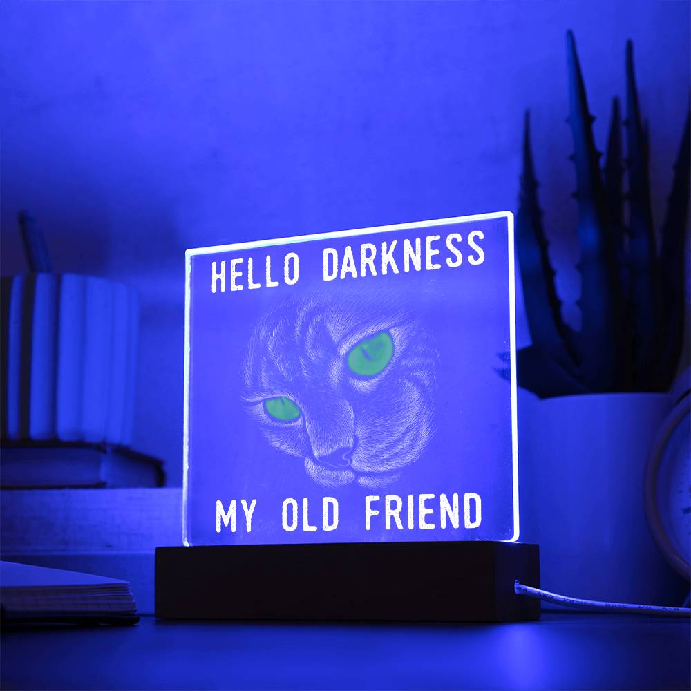 Hello Darkness-Acrylic Best Selling Acrylic Plaque