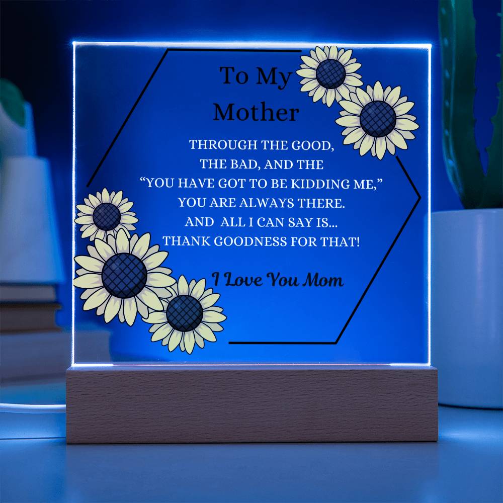 Thank Goodness For That!-Acrylic LED Plaque For Mom