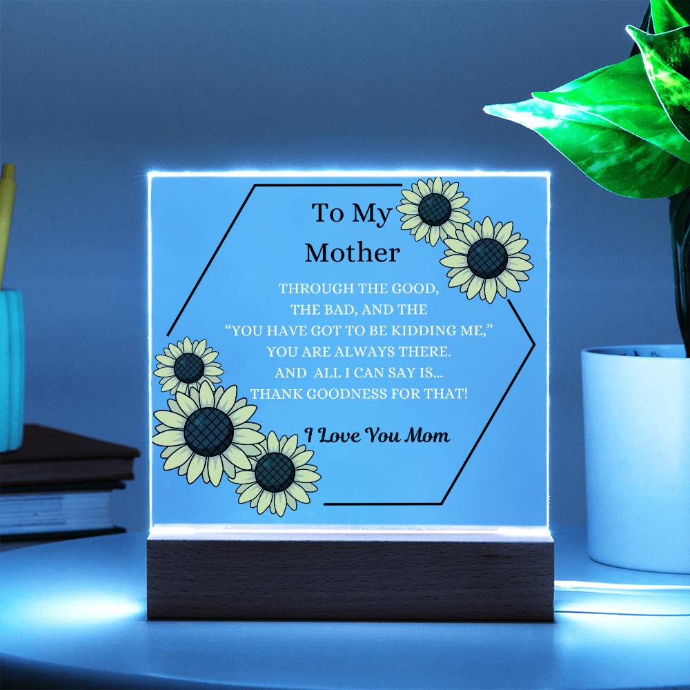 Thank Goodness For That!-Acrylic LED Plaque For Mom