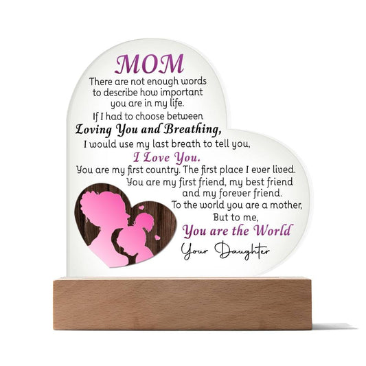 Mom You Are My World-LED Acrylic Heart Plaque