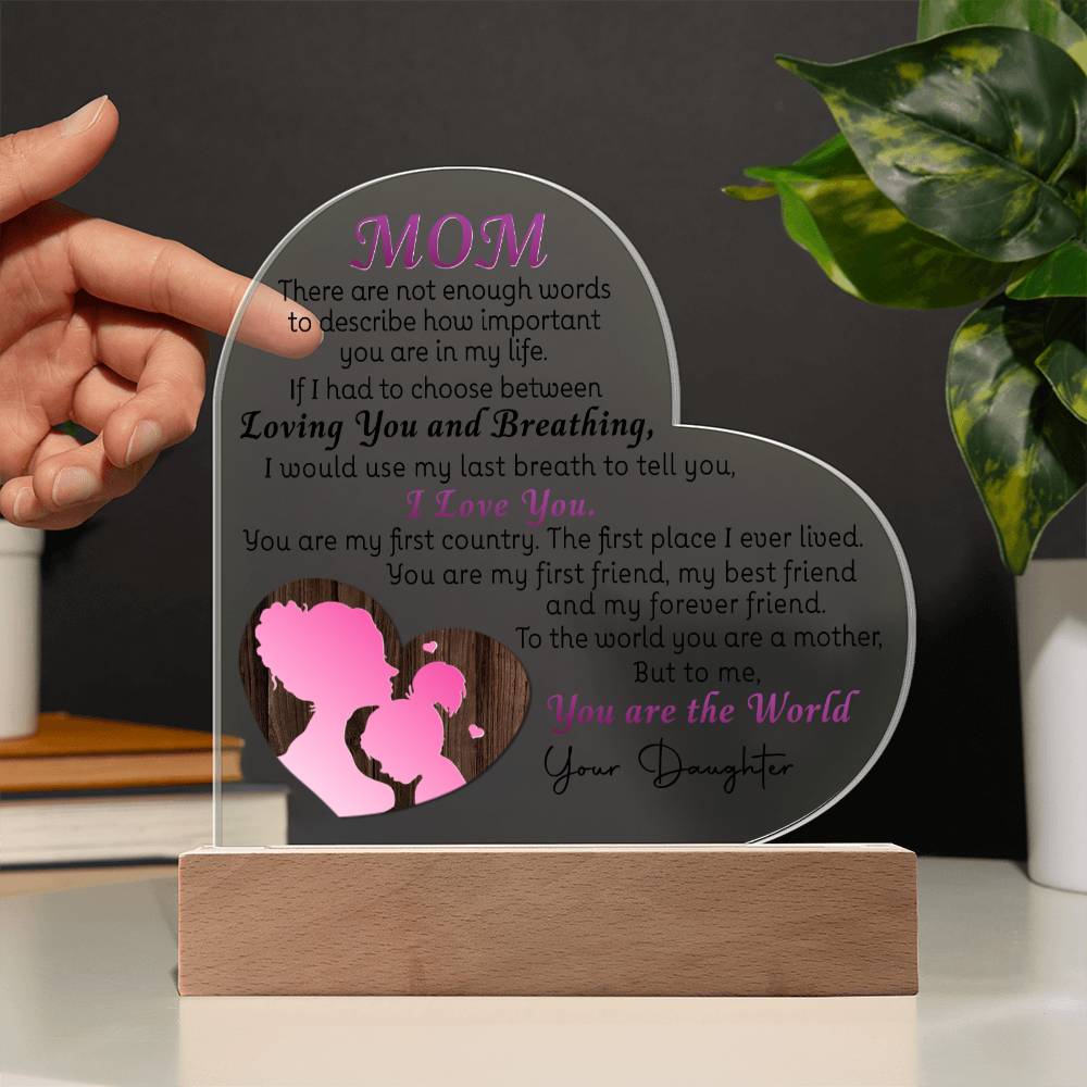 Mom You Are My World-LED Acrylic Heart Plaque