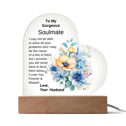 To My Gorgeous Soulmate  LED Acrylic Heart Plaque