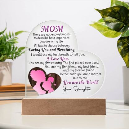 Mom You Are My World-LED Acrylic Heart Plaque