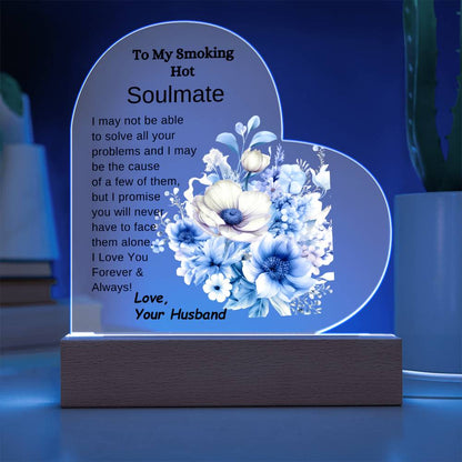 To My Smoking Hot soulmate LED Acrylic Heart Plaque