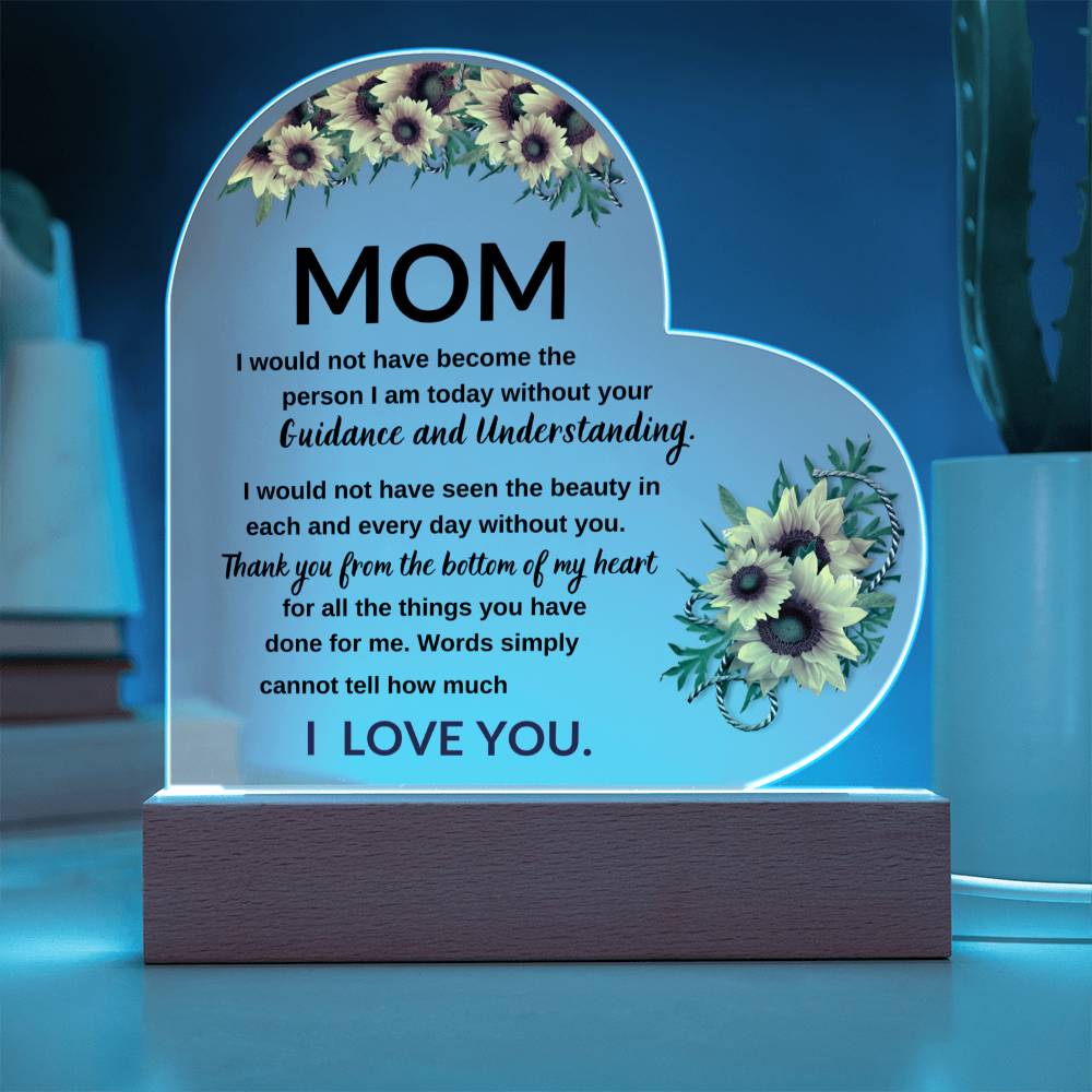 Mom, Thanks For Your Guidance And Understanding -Acrylic LED Plaque