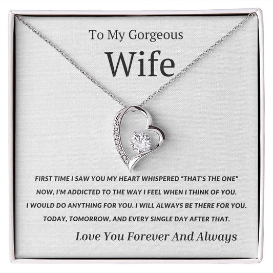 To My Wife - The First Time I Saw You My Heart Whispered That's the One- Endless Love Necklace