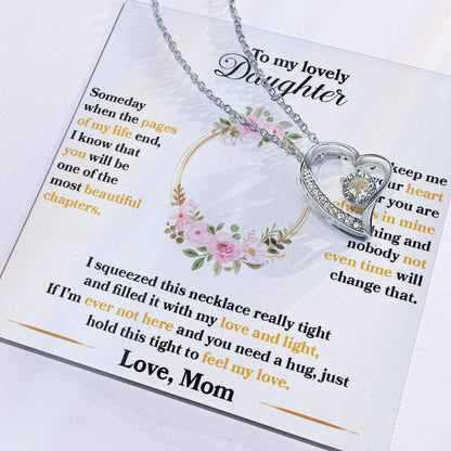 (ALMOST SOLD OUT) To My Beautiful Daughter- Someday -Forever Love Necklace