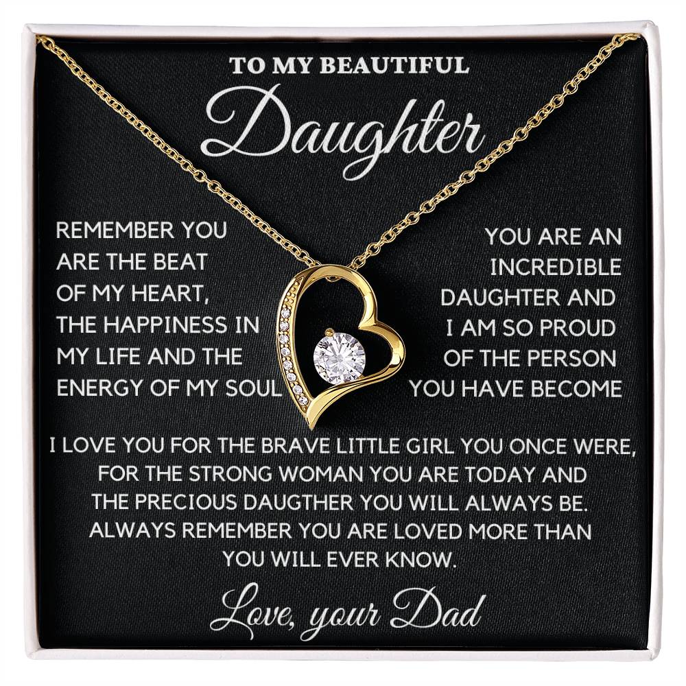 To My Daughter-Always remember you are loved more than you will ever know.