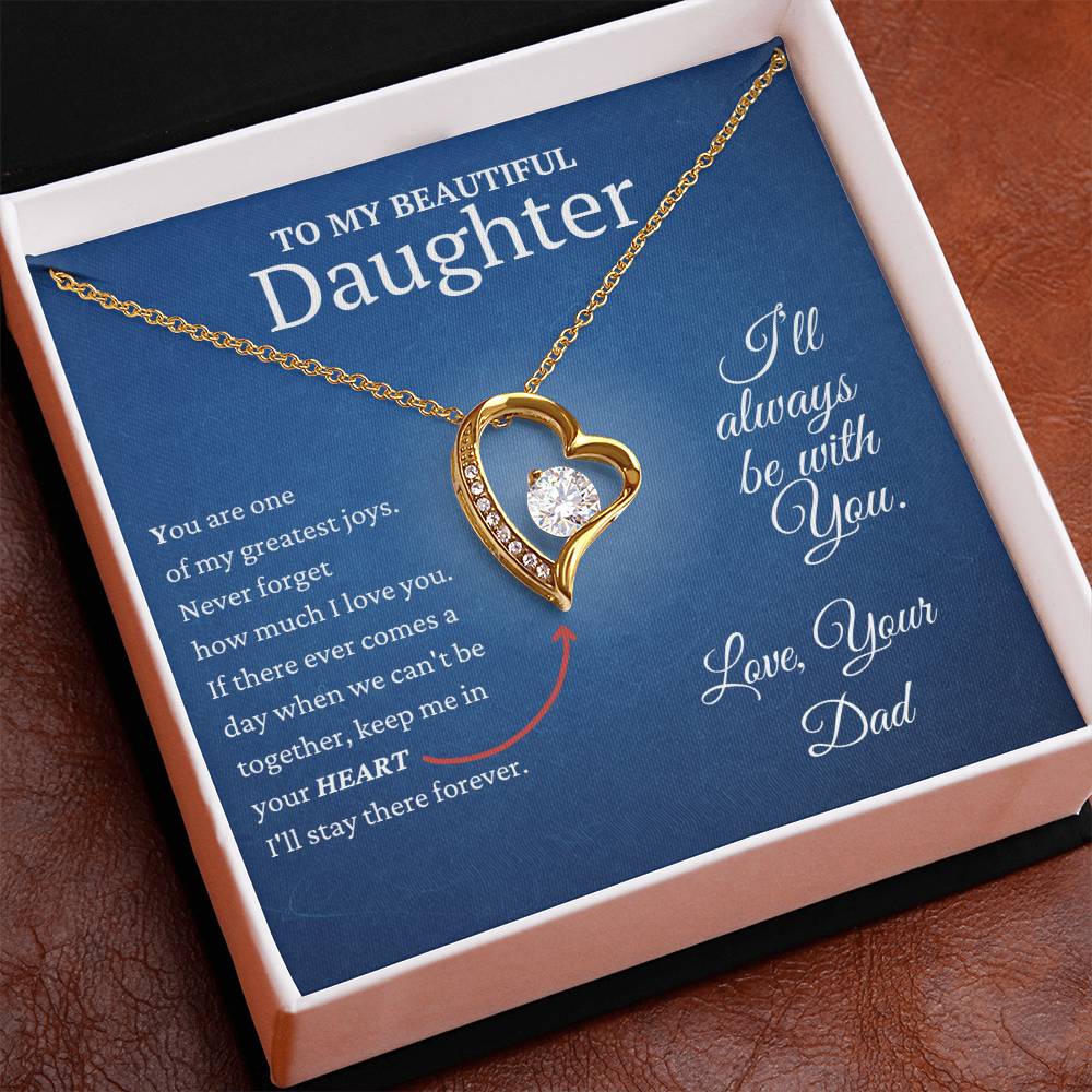 To My Beautiful Daughter-Keep me in your HEART I'll stay There Forever.