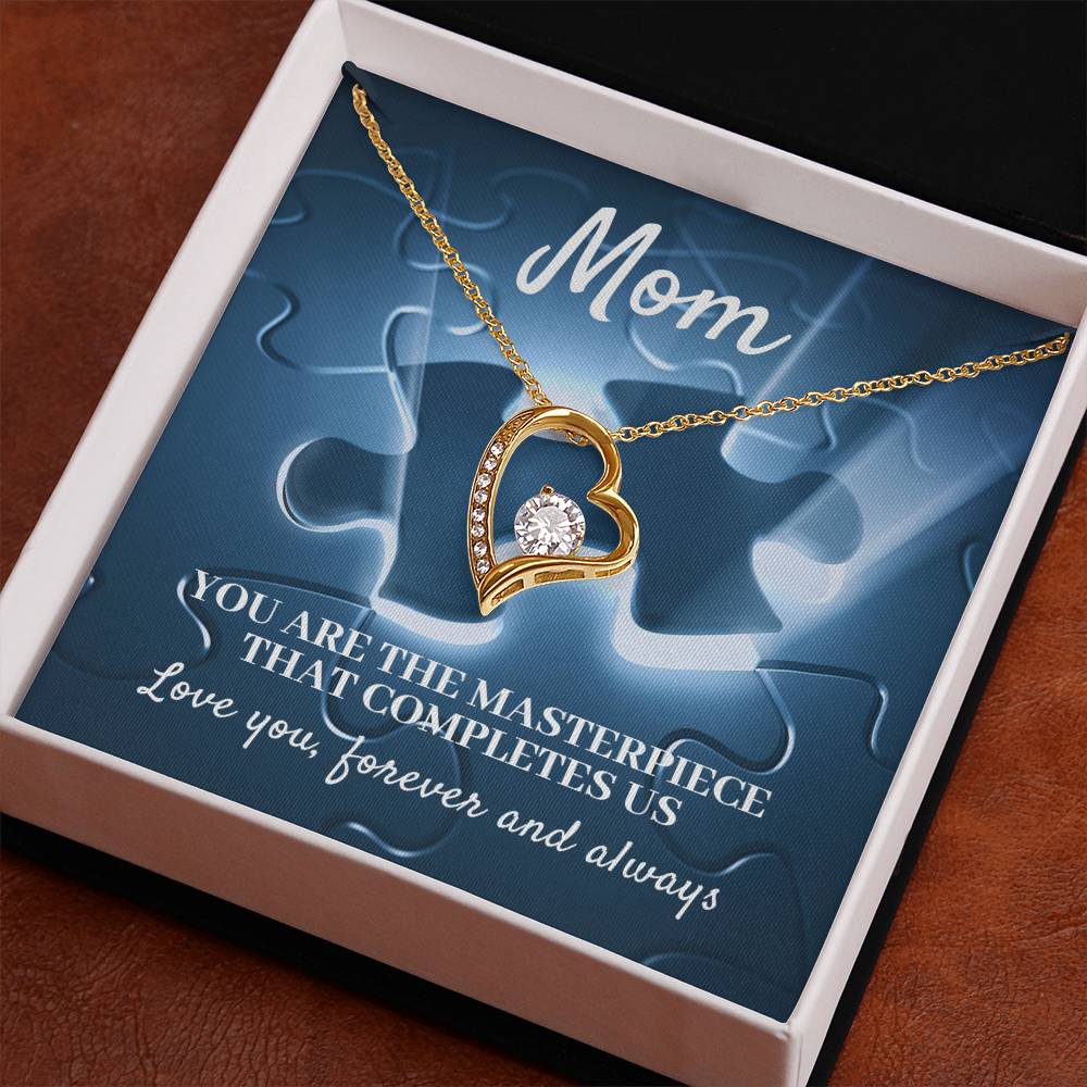 MOM, YOU ARE THE MASTERPIECE THAT COMPLETES US - FOREVER LOVE NECKLACE