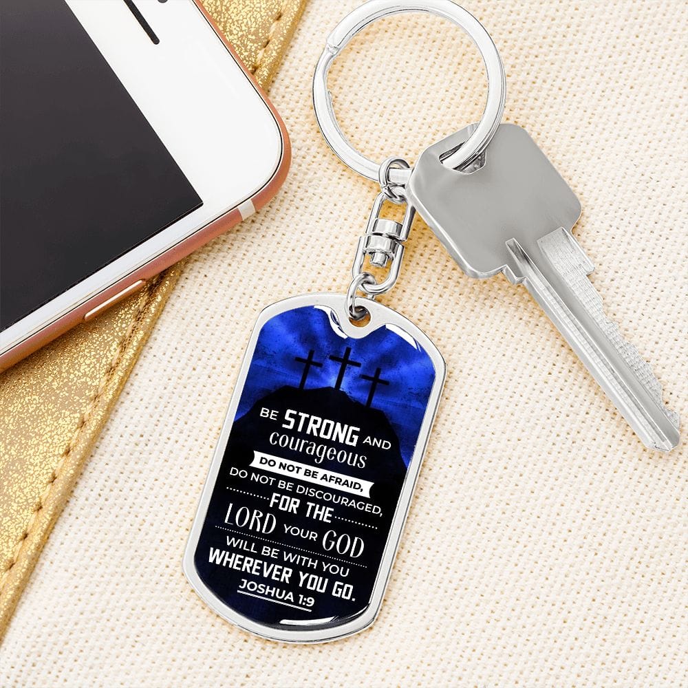 Be Strong And Courageous Dog Tag Keychain