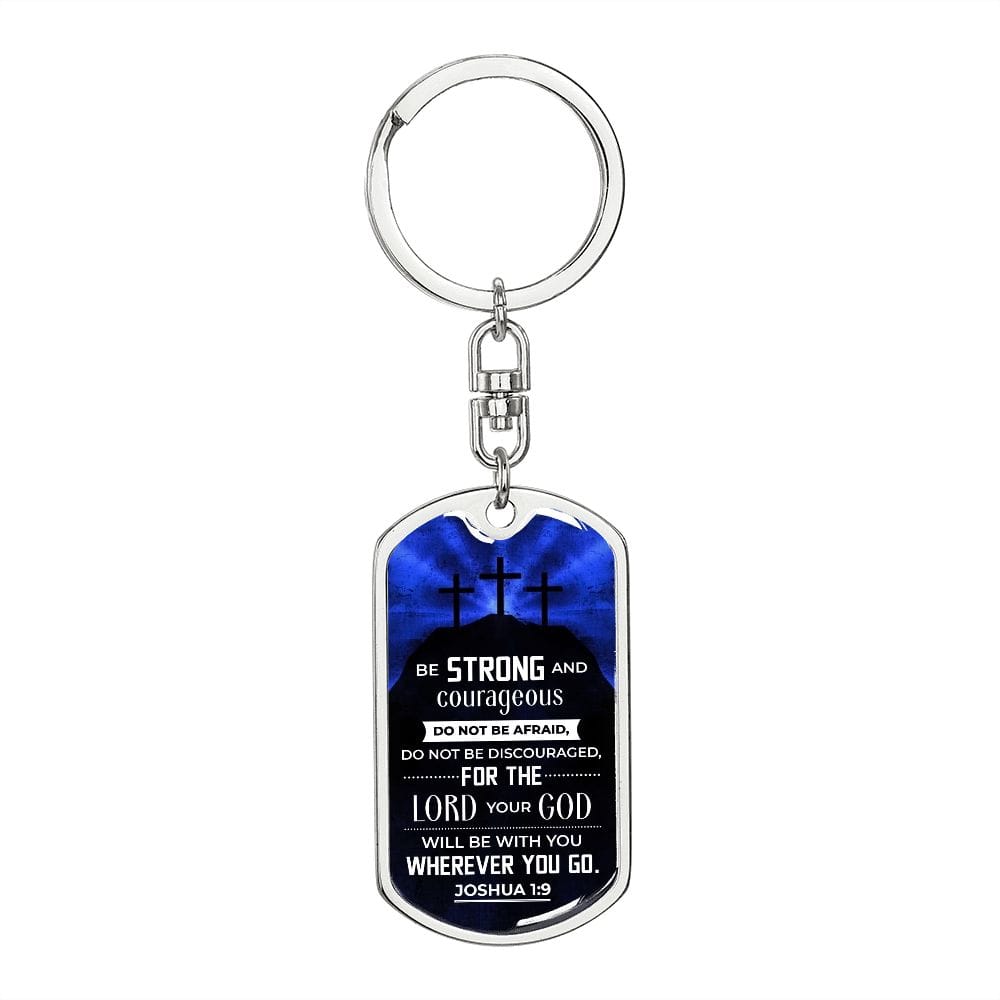 Be Strong And Courageous Dog Tag Keychain