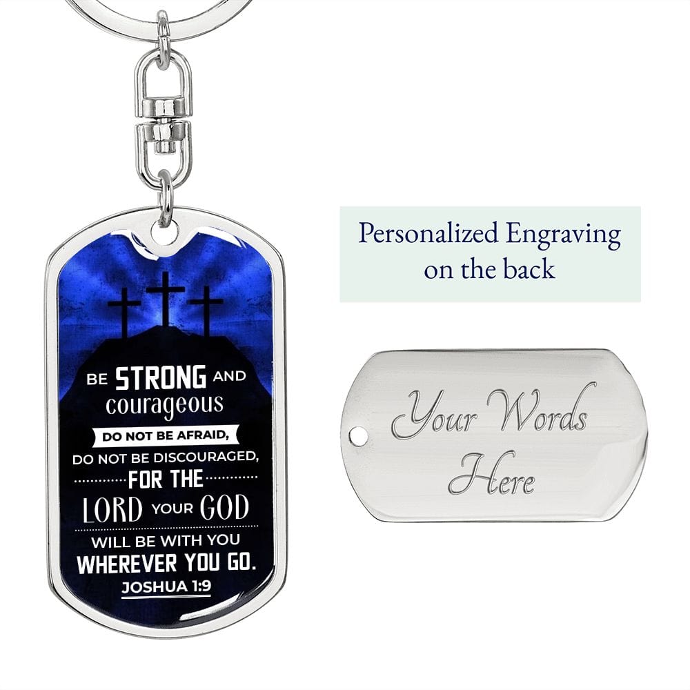 Be Strong And Courageous Dog Tag Keychain