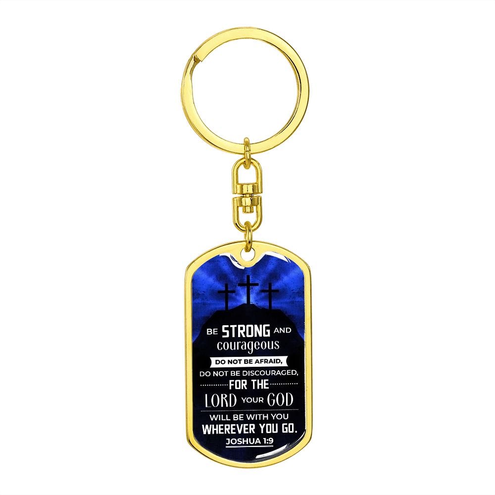 Be Strong And Courageous Dog Tag Keychain