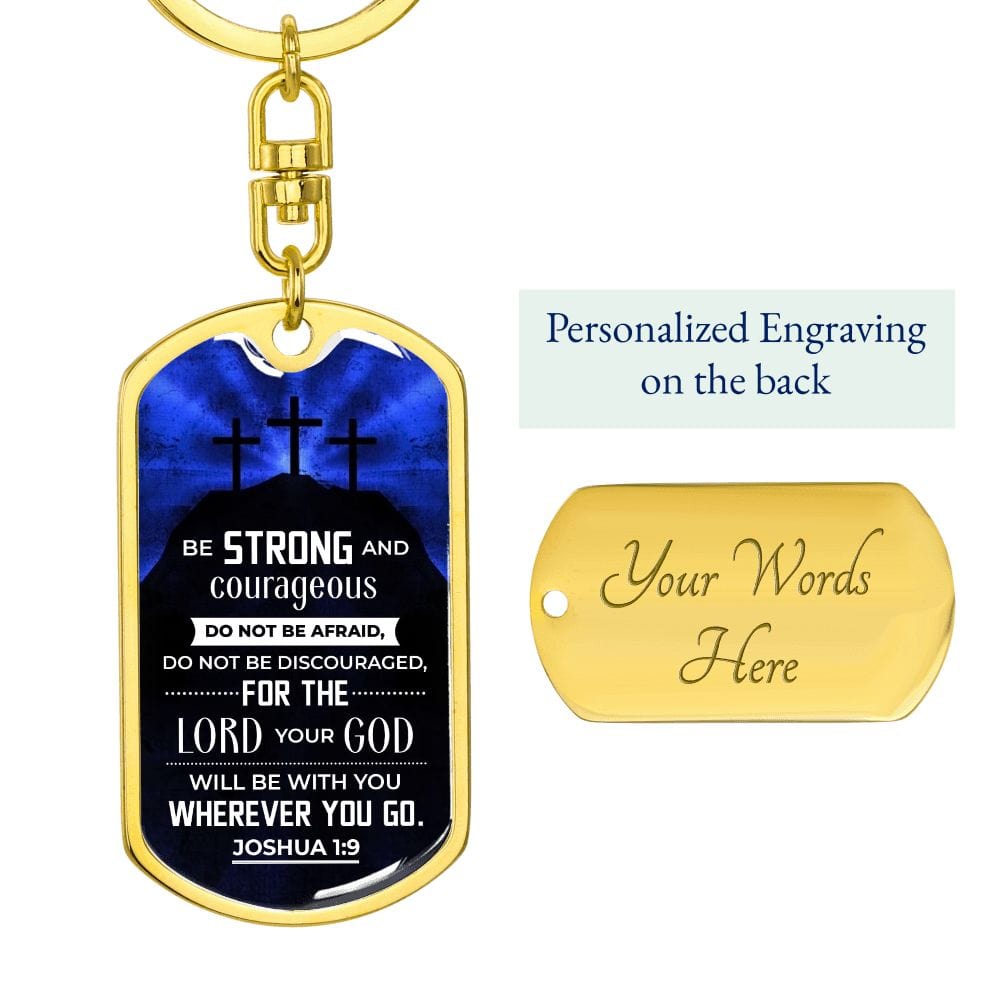 Be Strong And Courageous Dog Tag Keychain